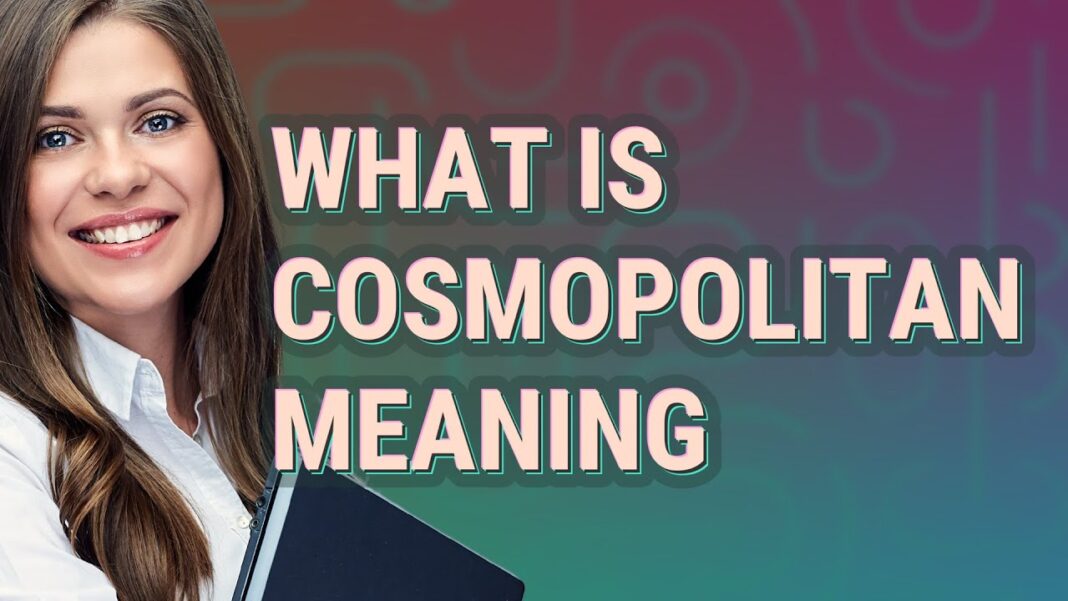 Cosmopolitan Meaning